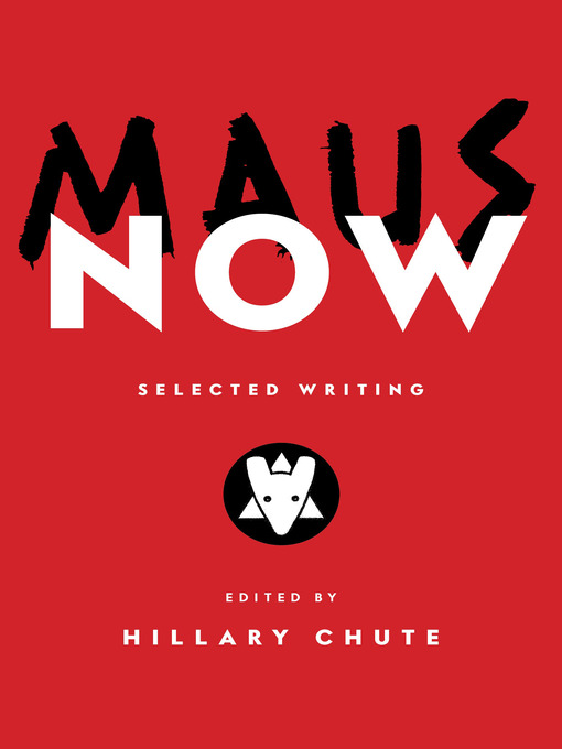 Title details for Maus Now by Hillary Chute - Available